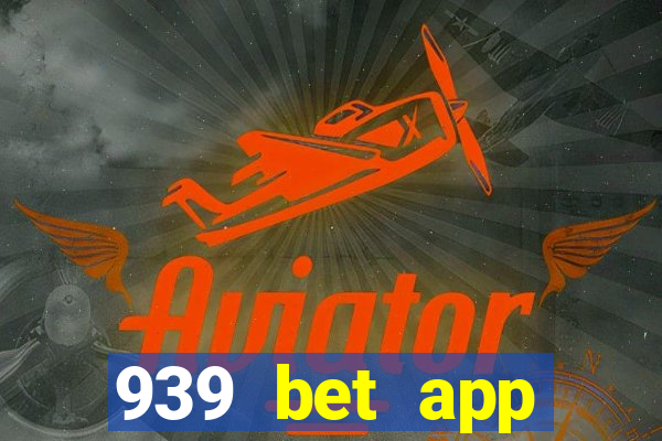 939 bet app download apk